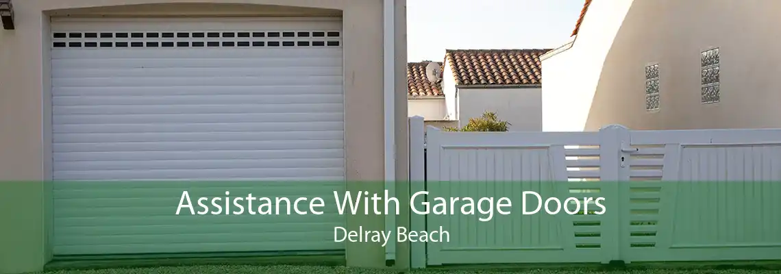 Assistance With Garage Doors Delray Beach