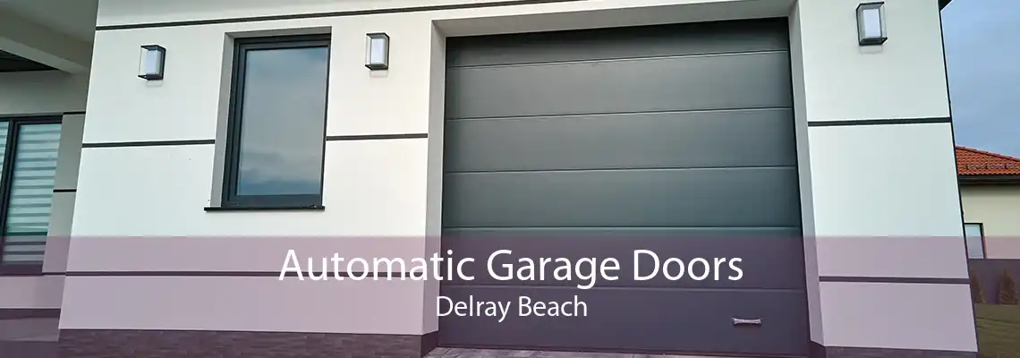 Automatic Garage Doors Delray Beach