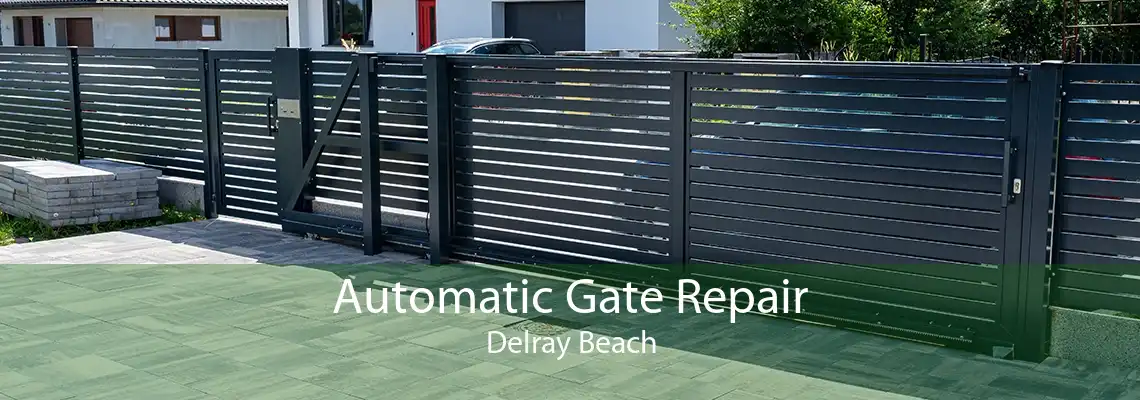 Automatic Gate Repair Delray Beach