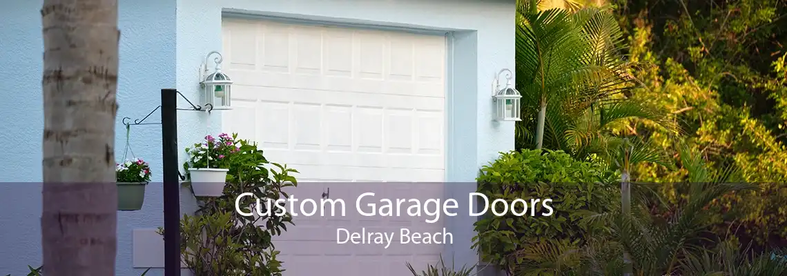 Custom Garage Doors Delray Beach