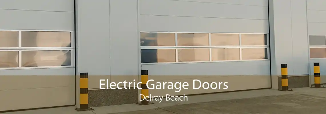Electric Garage Doors Delray Beach