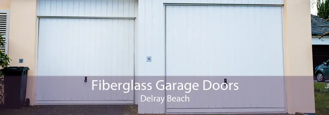 Fiberglass Garage Doors Delray Beach
