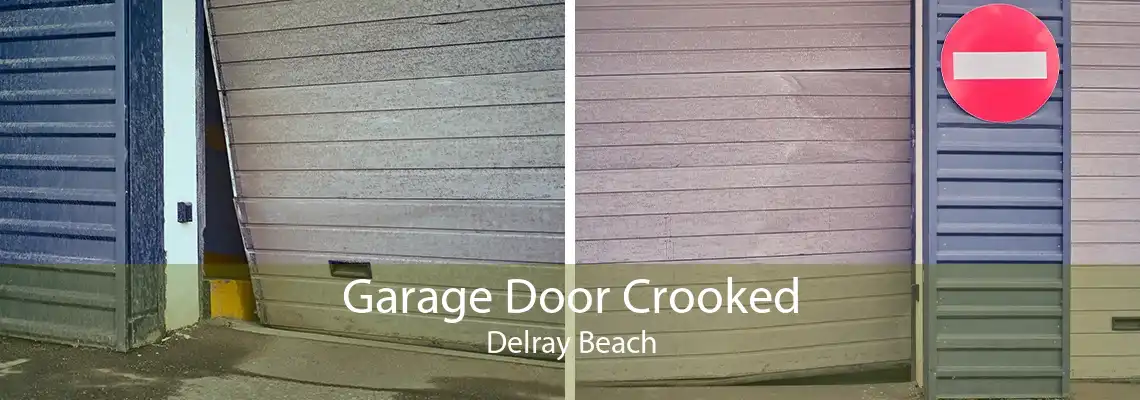 Garage Door Crooked Delray Beach