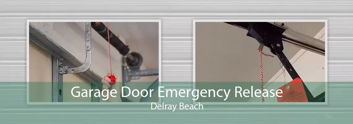 Garage Door Emergency Release Delray Beach