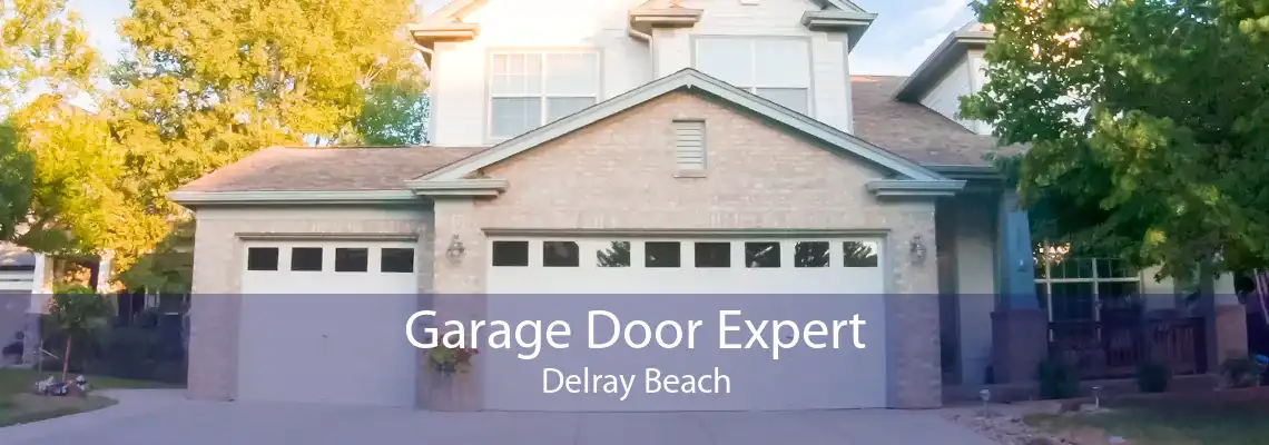 Garage Door Expert Delray Beach