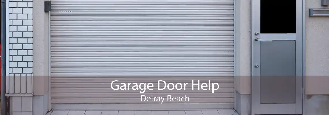 Garage Door Help Delray Beach