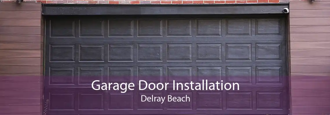 Garage Door Installation Delray Beach