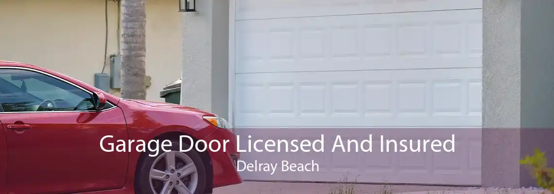 Garage Door Licensed And Insured Delray Beach