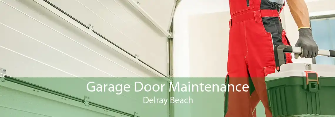 Garage Door Maintenance Delray Beach
