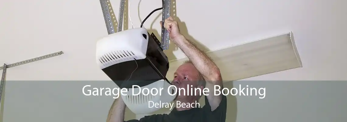 Garage Door Online Booking Delray Beach