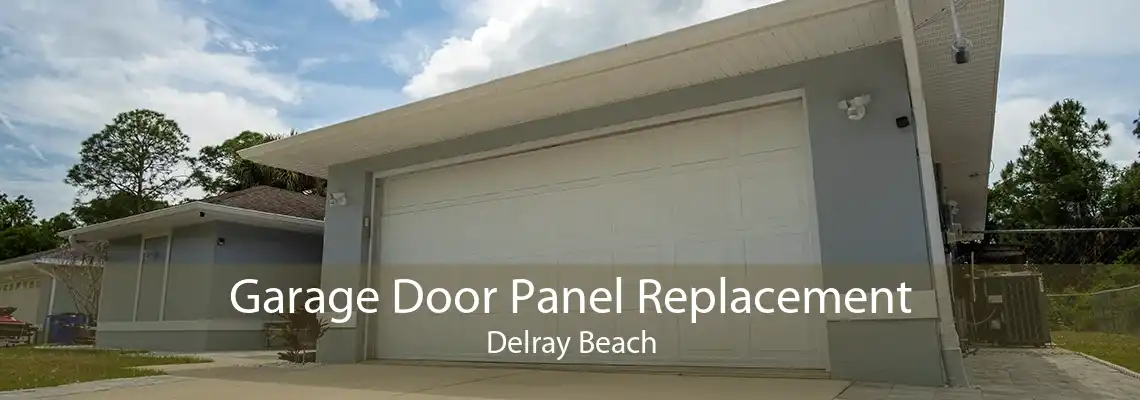 Garage Door Panel Replacement Delray Beach