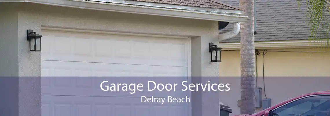 Garage Door Services Delray Beach