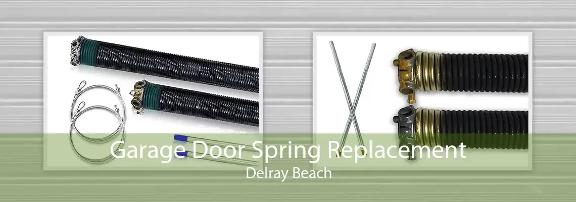 Garage Door Spring Replacement Delray Beach