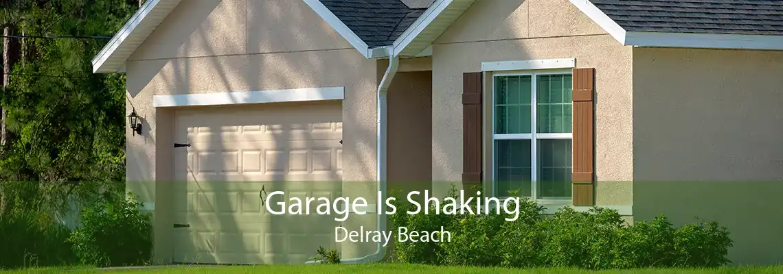 Garage Is Shaking Delray Beach