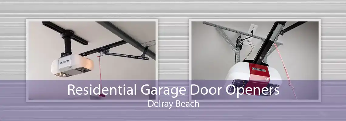 Residential Garage Door Openers Delray Beach