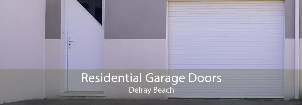 Residential Garage Doors Delray Beach