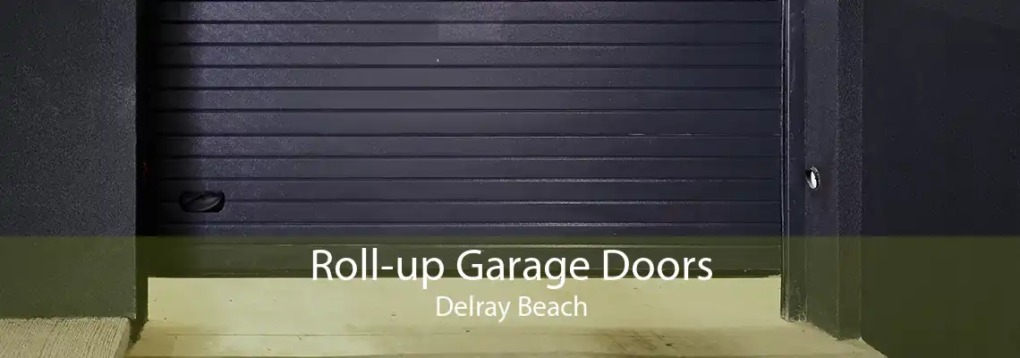 Roll-up Garage Doors Delray Beach