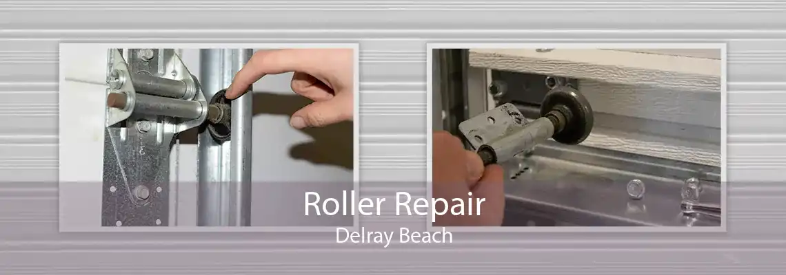Roller Repair Delray Beach
