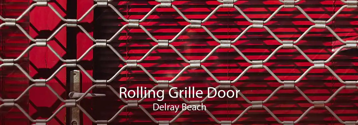 Rolling Grille Door Delray Beach