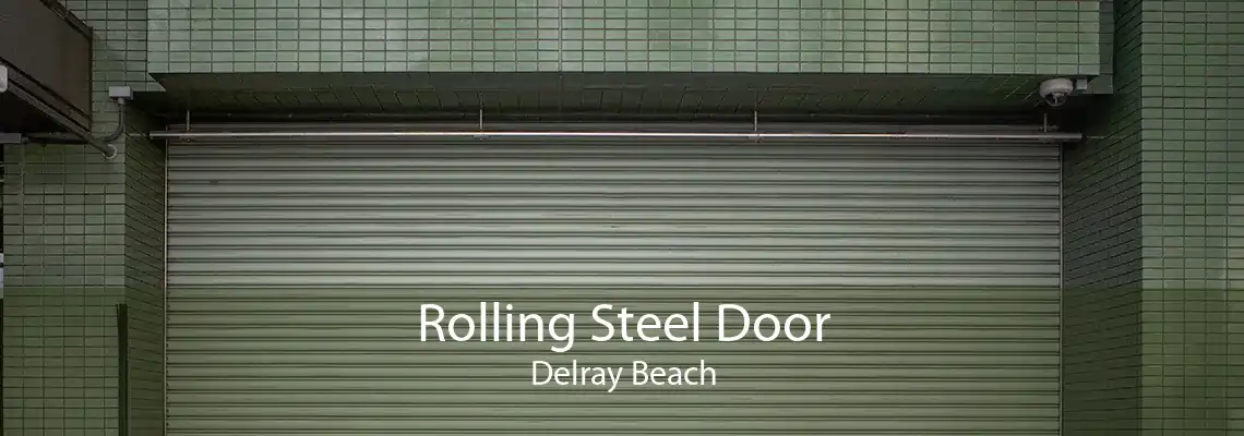 Rolling Steel Door Delray Beach