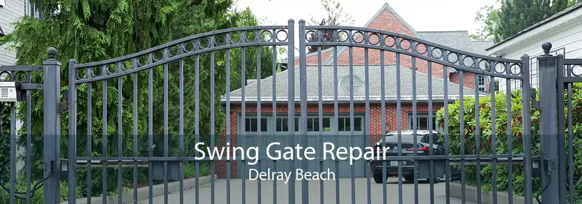 Swing Gate Repair Delray Beach