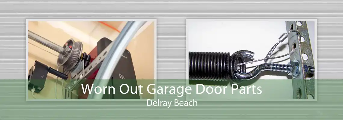 Worn Out Garage Door Parts Delray Beach